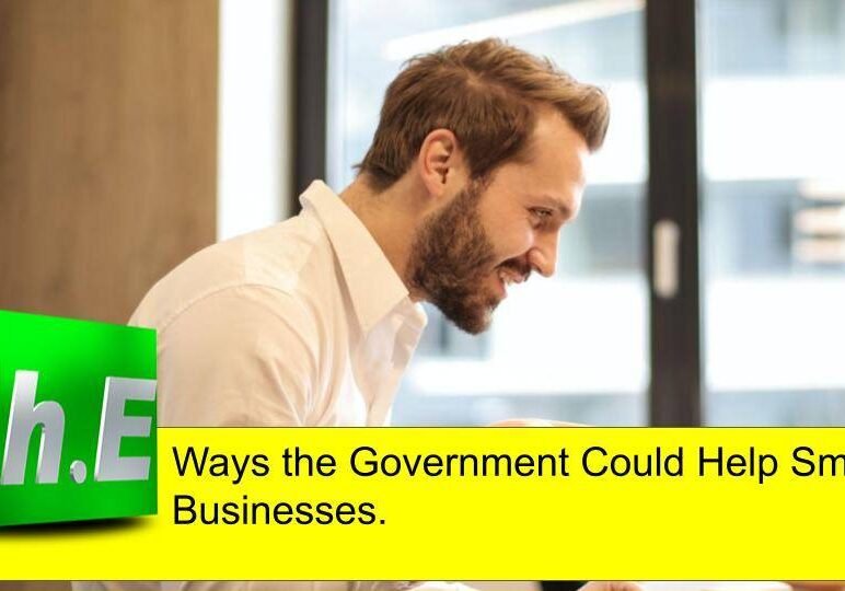 Ways the Government Could Help Small Businesses.