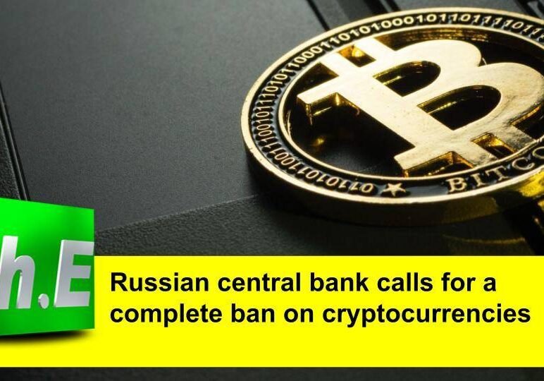 Russian central bank calls for a complete ban on cryptocurrencies