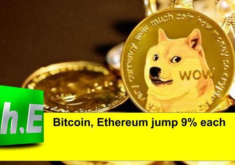 Bitcoin, Ethereum jump 9% each