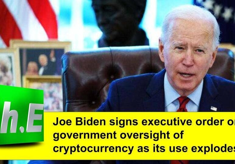 Joe Biden signs executive order on government oversight of cryptocurrency as its use explodes