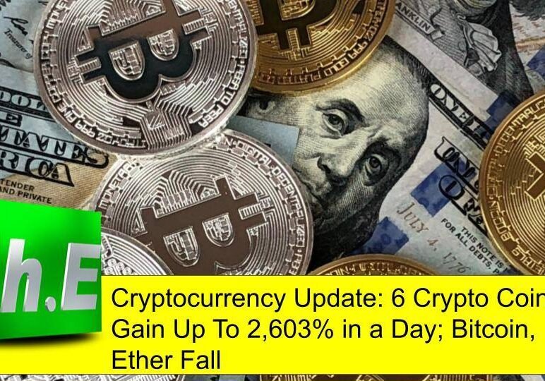 Cryptocurrency Update: 6 Crypto Coins Gain Up To 2,603% in a Day; Bitcoin, Ether Fall