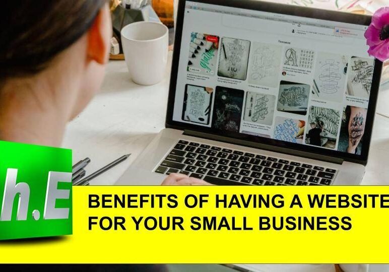 BENEFITS OF HAVING A WEBSITE FOR YOUR SMALL BUSINESS