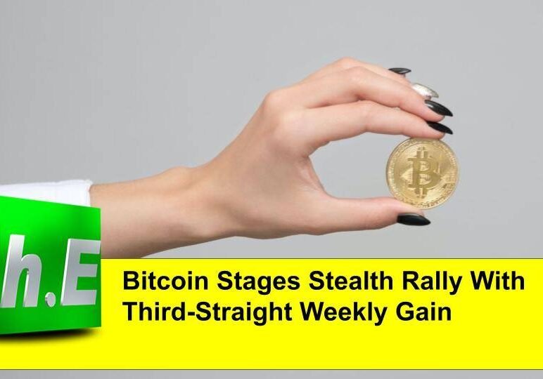 Bitcoin Stages Stealth Rally With Third-Straight Weekly Gain