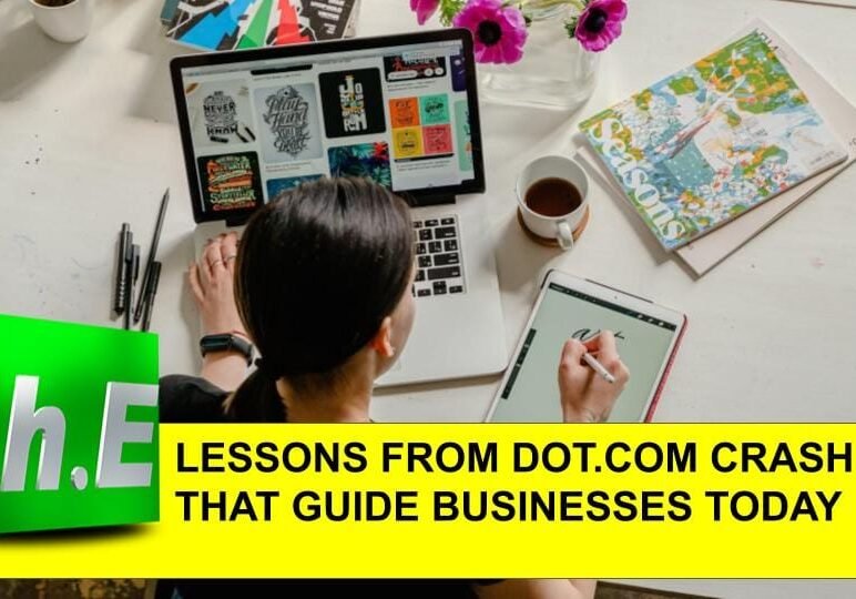 LESSONS FROM DOT.COM CRASH THAT GUIDE BUSINESSES TODAY