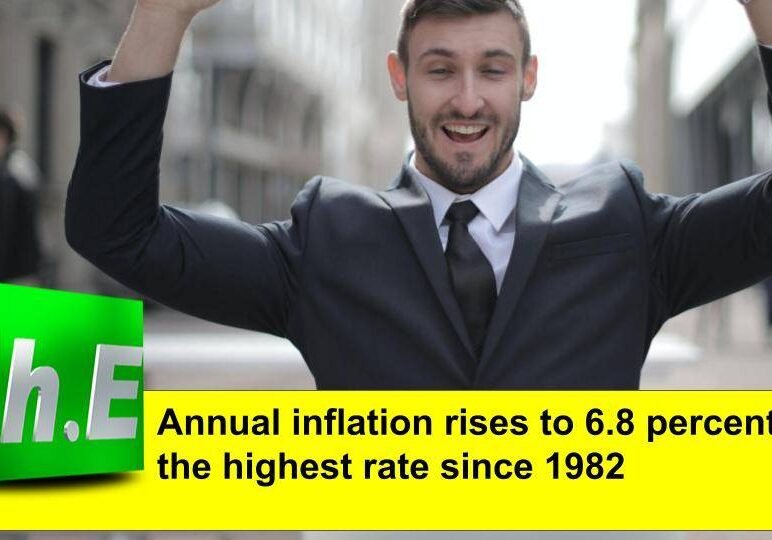 Annual inflation rises to 6.8 percent, the highest rate since 1982