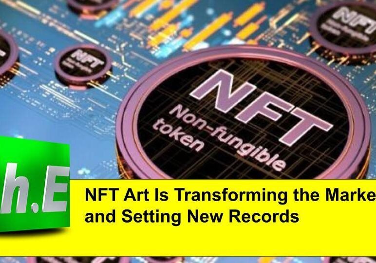 NFT Art Is Transforming the Market and Setting New Records