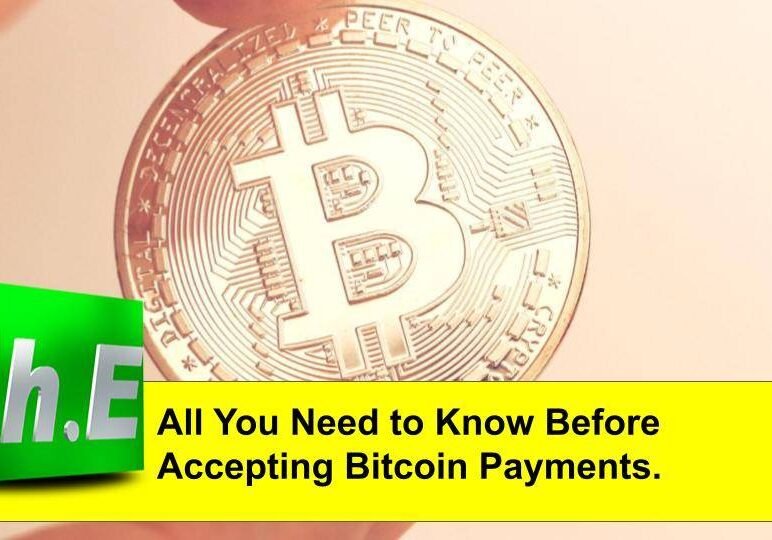 All You Need to Know Before Accepting Bitcoin Payments.