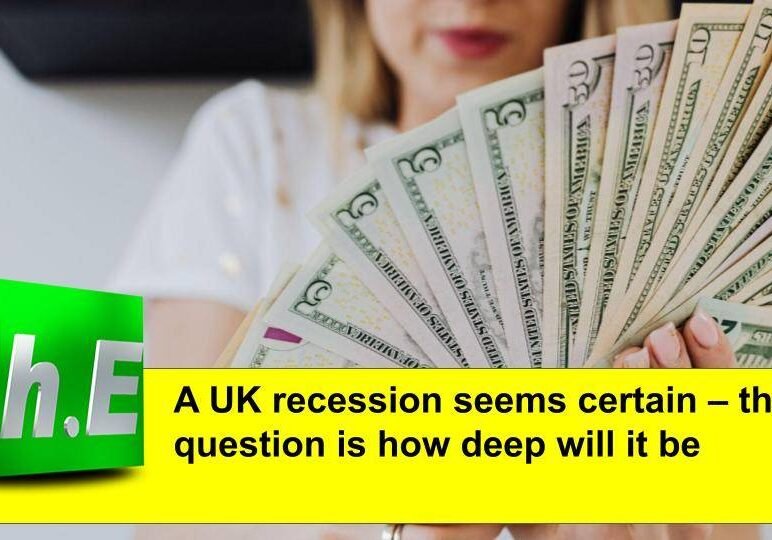 A UK recession seems certain – the question is how deep will it be