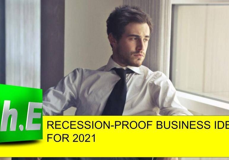 RECESSION-PROOF BUSINESS IDEAS FOR 2021