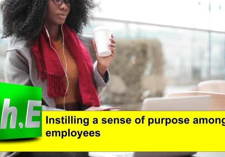 Instilling a sense of purpose among employees