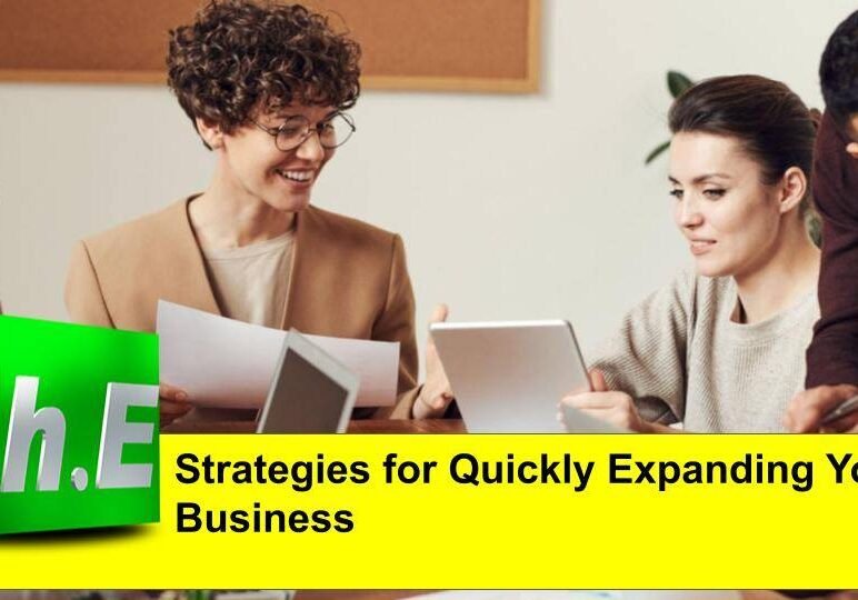 Strategies for Quickly Expanding Your Business