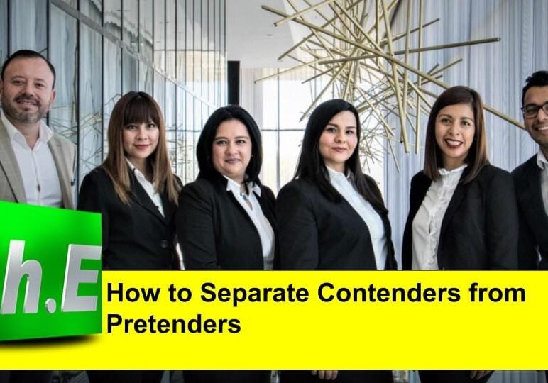 HOW TO SEPARATE CONTENDERS FROM PRETENDERS