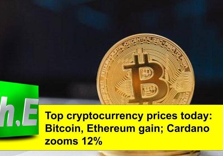 Top cryptocurrency prices today: Bitcoin, Ethereum gain; Cardano zooms 12%