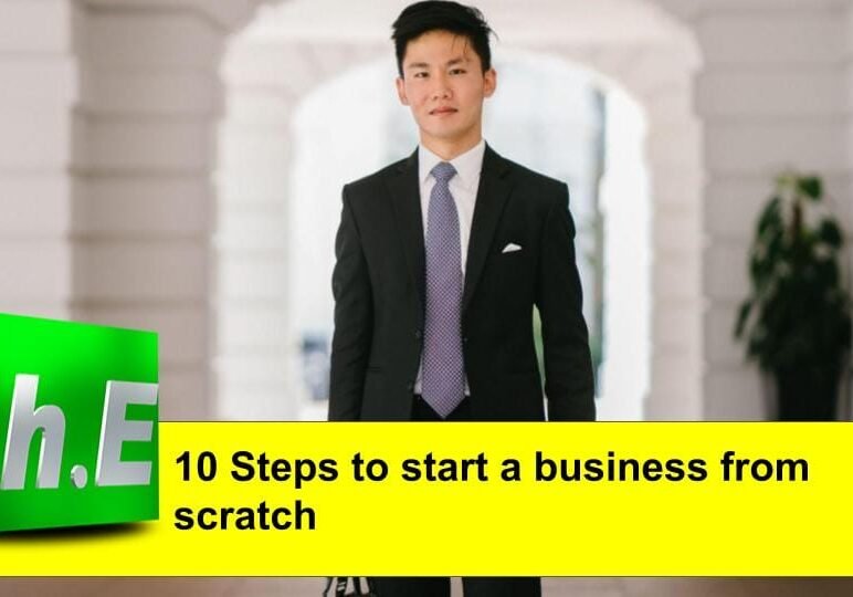 10 Steps to start a business from scratch