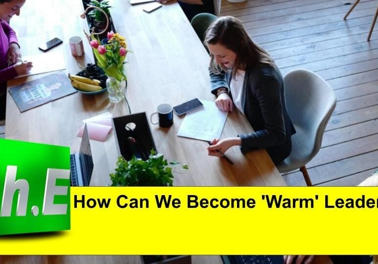 How Can We Become 'Warm' Leaders?