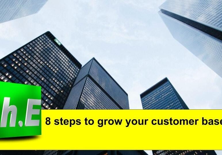 8 steps to grow your customer base