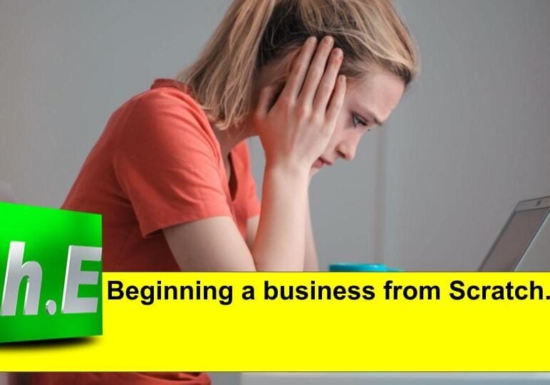 Beginning a business from Scratch.