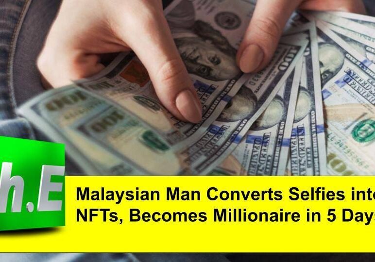 Malaysian Man Converts Selfies into NFTs, Becomes Millionaire in 5 Days