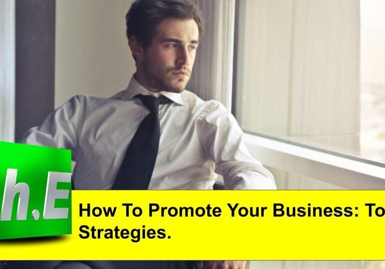 How To Promote Your Business: Top Strategies.