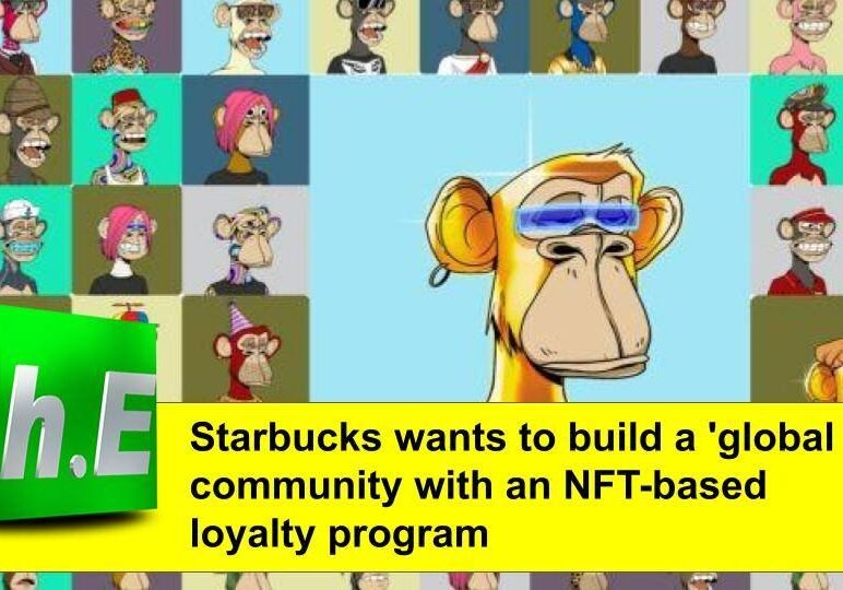 Starbucks wants to build a 'global community with an NFT-based loyalty program