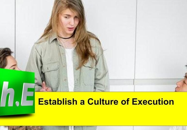 Establish a Culture of Execution