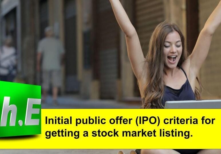 Initial public offer (IPO) criteria for getting a stock market listing.