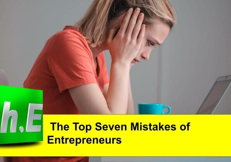 The Top Seven Mistakes of Entrepreneurs
