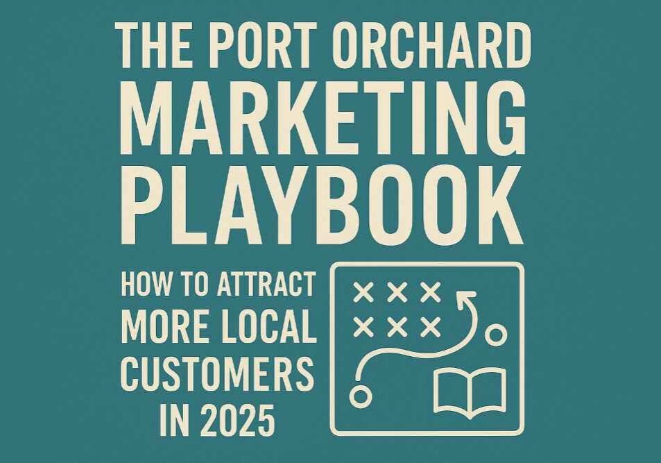 The Port Orchard Marketing Playbook How to Attract More Local Customers in 2025
